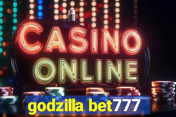 godzilla bet777